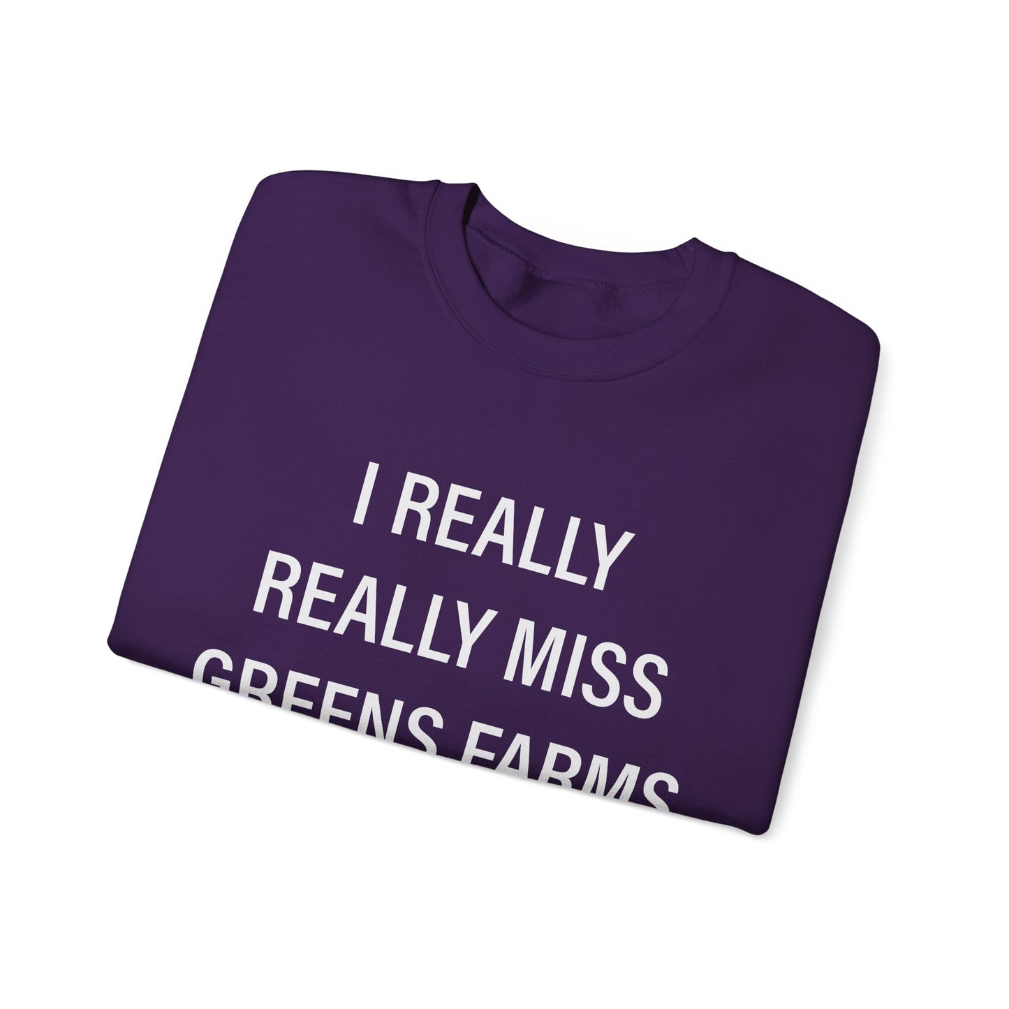 I Really Really Miss Greens Farms Unisex Heavy Blend™ Crewneck Sweatshirt