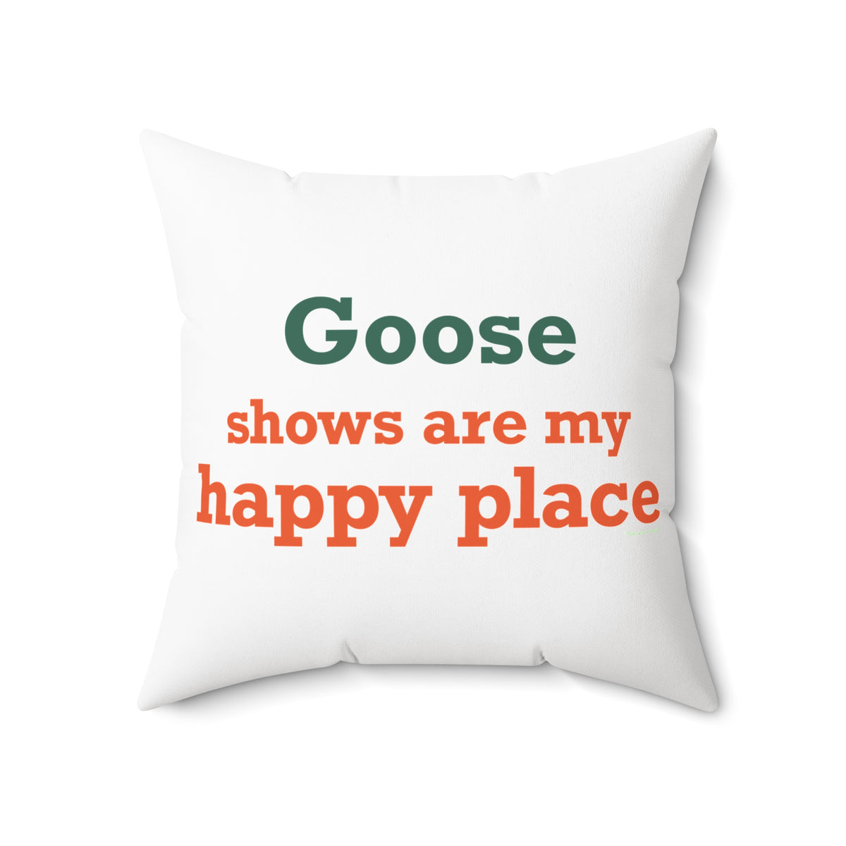 Goose Shows Are My Happy Place - Orange & Green Polyester Square Pillow