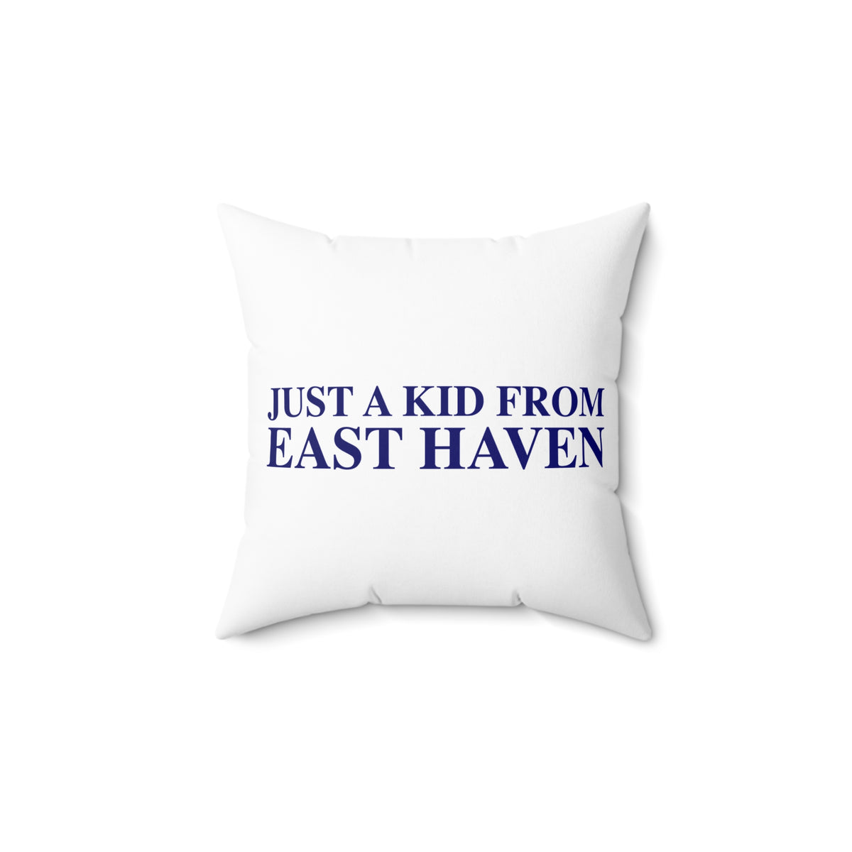 Just a kid from East Haven Polyester Square Pillow