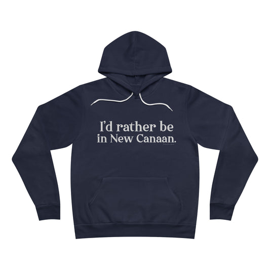 I'd rather be in New Canaan. Unisex Sponge Fleece Pullover Hoodie