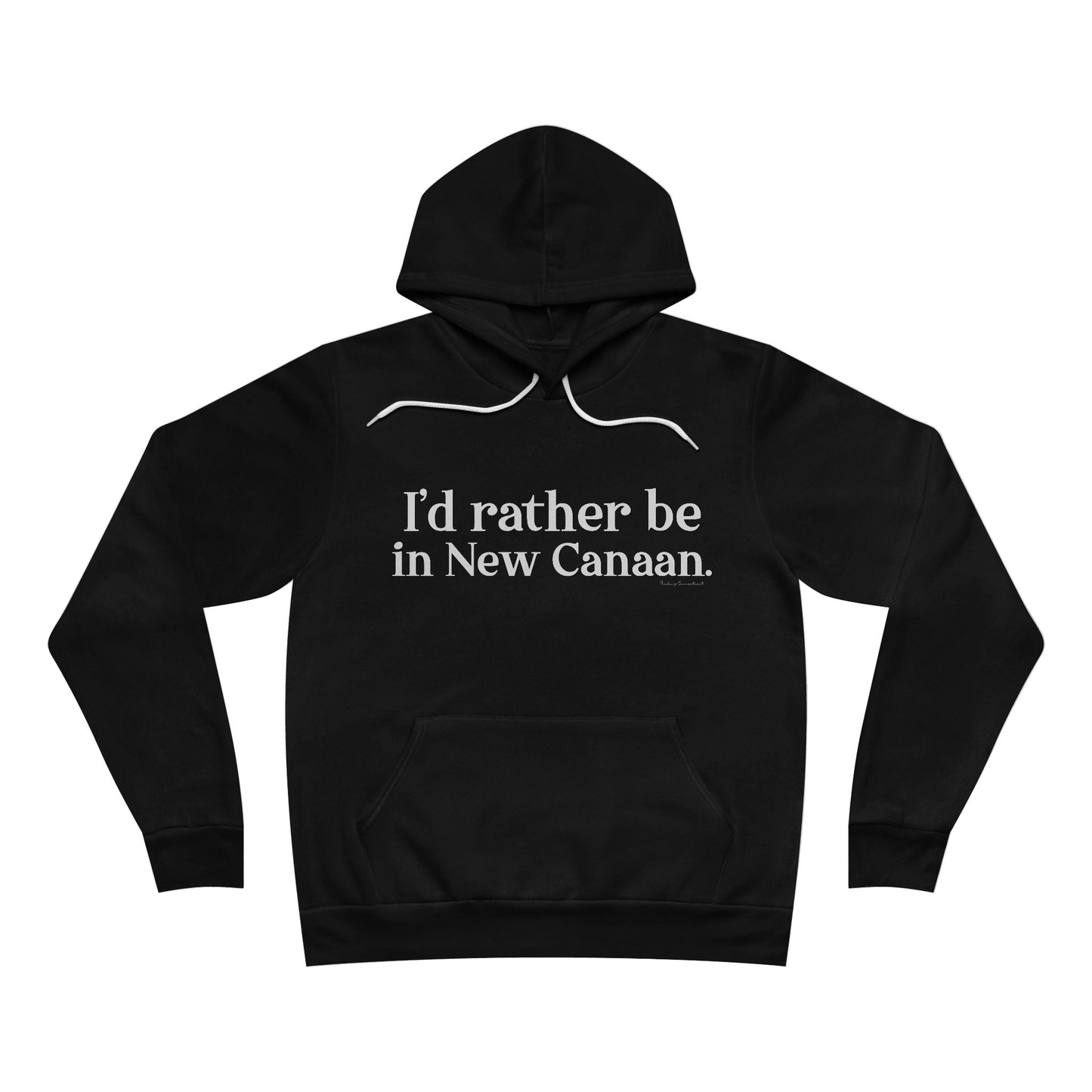 I'd rather be in New Canaan. Unisex Sponge Fleece Pullover Hoodie