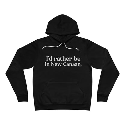 I'd rather be in New Canaan. Unisex Sponge Fleece Pullover Hoodie