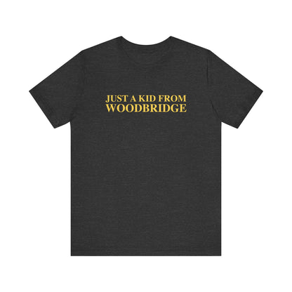 Just a kid from Woodbridge Unisex Jersey Short Sleeve T-Shirt