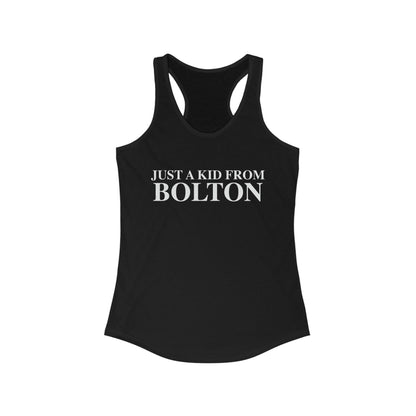 Just a kid from Bolton Women's Ideal Racerback Tank Top