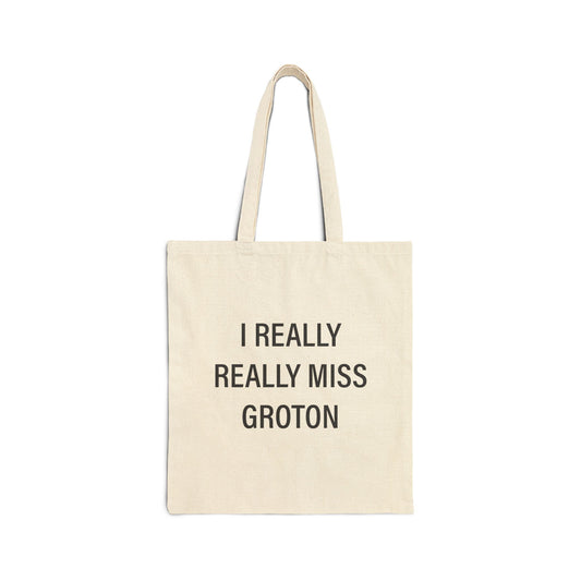 I Really Really Miss Groton Cotton Canvas Tote Bag
