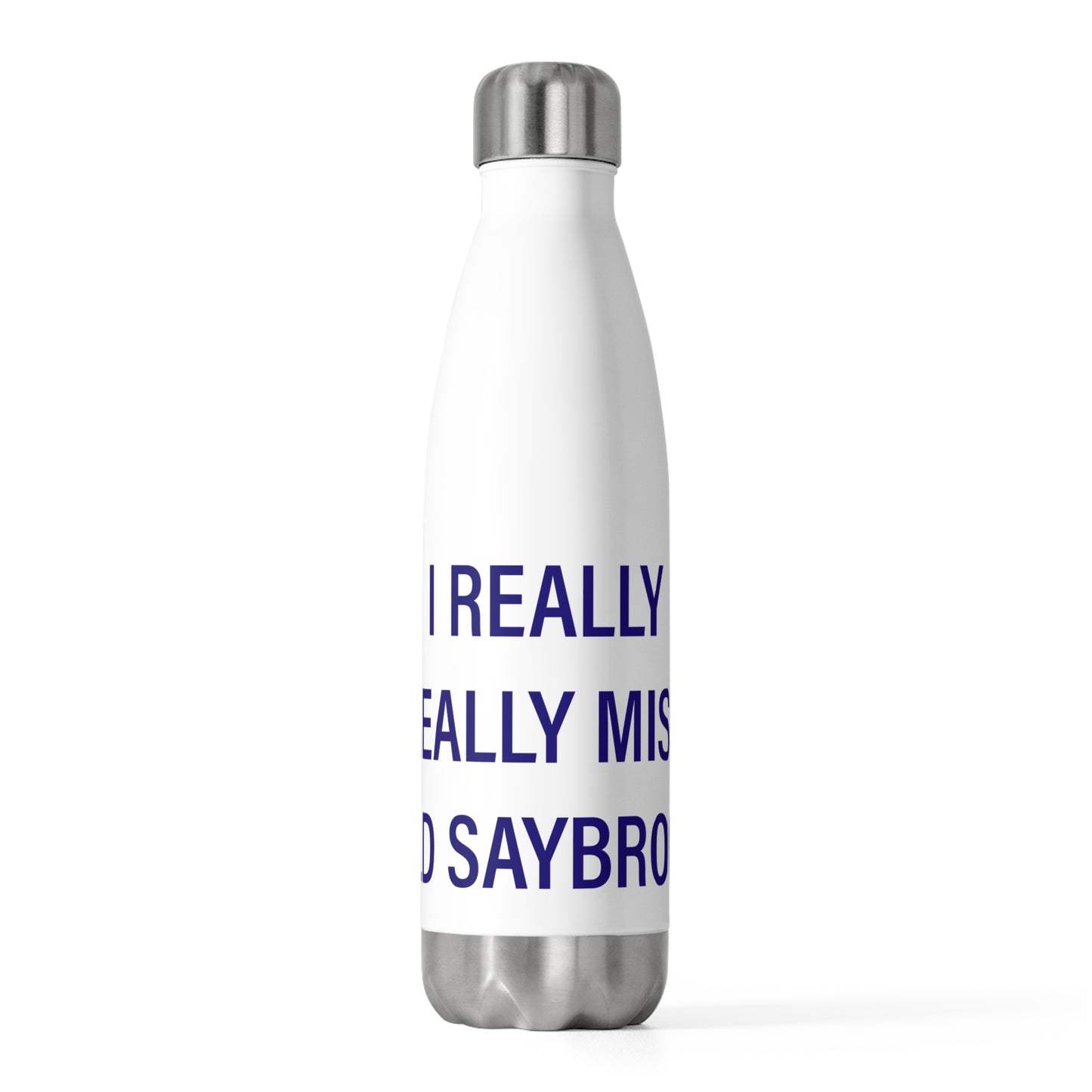 I Really Really Miss Old Saybrook 20oz Insulated Bottle