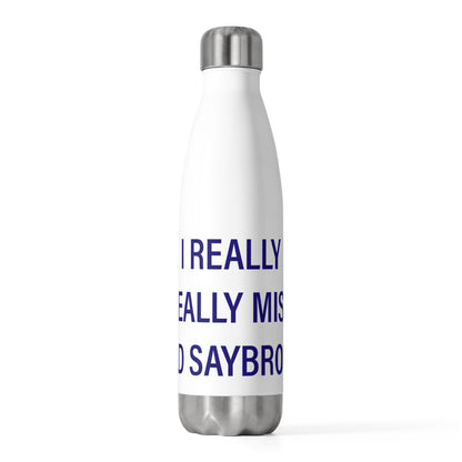 I Really Really Miss Old Saybrook 20oz Insulated Bottle