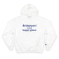 Bridgeport Is My Happy Place Champion Hoodie