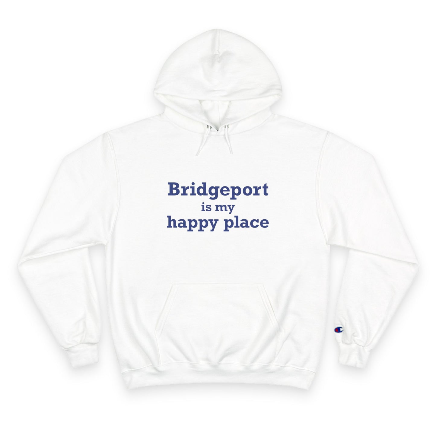 Bridgeport Is My Happy Place Champion Hoodie