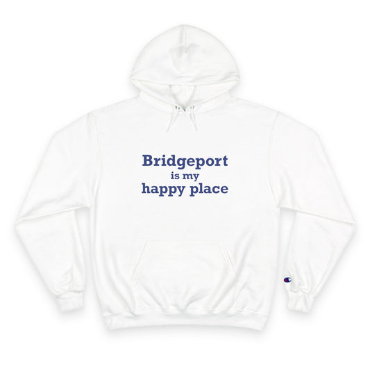 Bridgeport Is My Happy Place Champion Hoodie