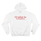 I'd rather be in Branford. Champion Hoodie