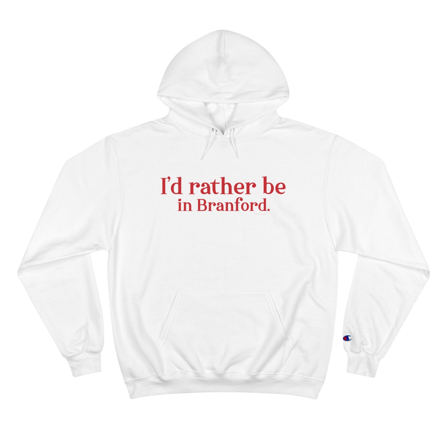 I'd rather be in Branford. Champion Hoodie