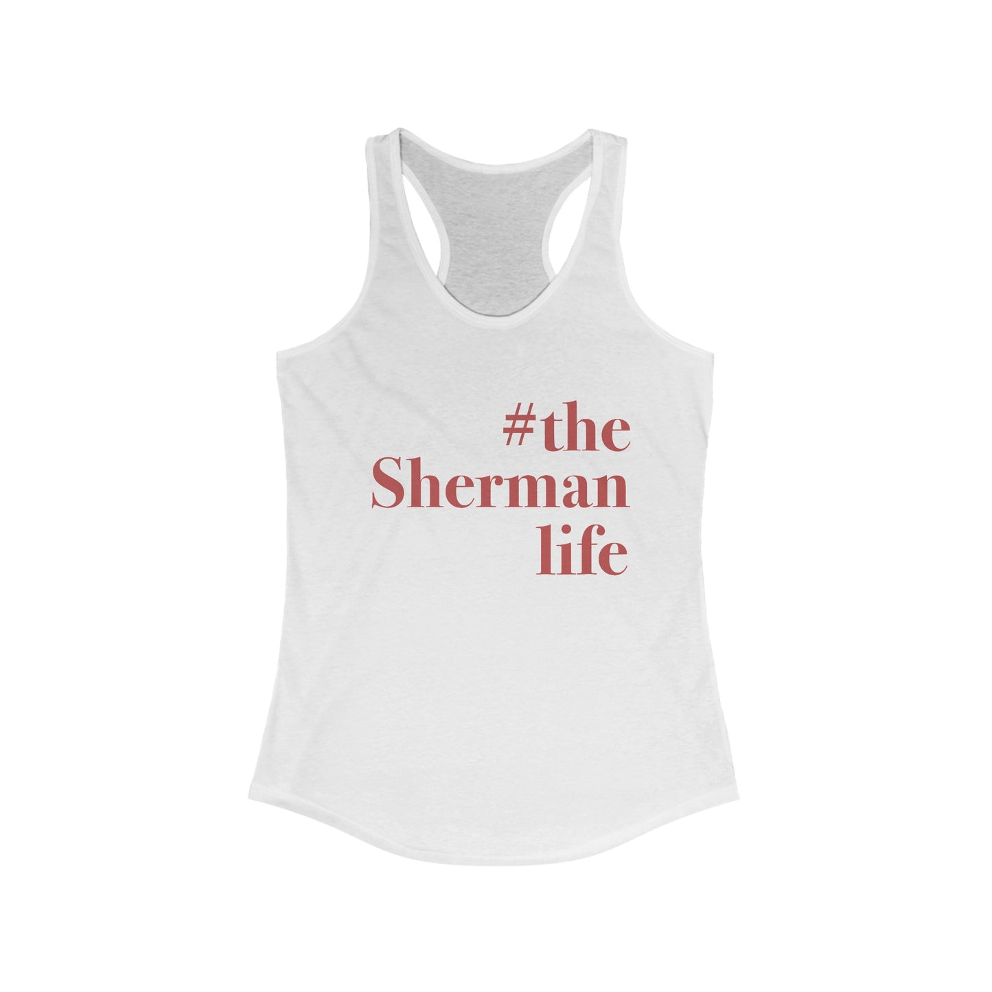 #theshermanlife Women's Ideal Racerback Tank