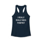 I Really Really Miss Pomfret Women's Ideal Racerback Tank Top
