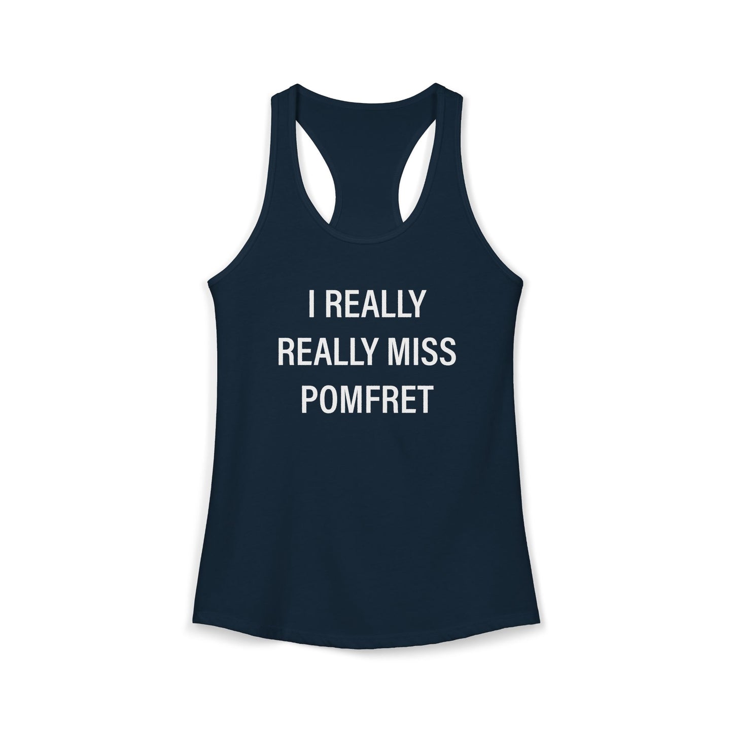 I Really Really Miss Pomfret Women's Ideal Racerback Tank Top