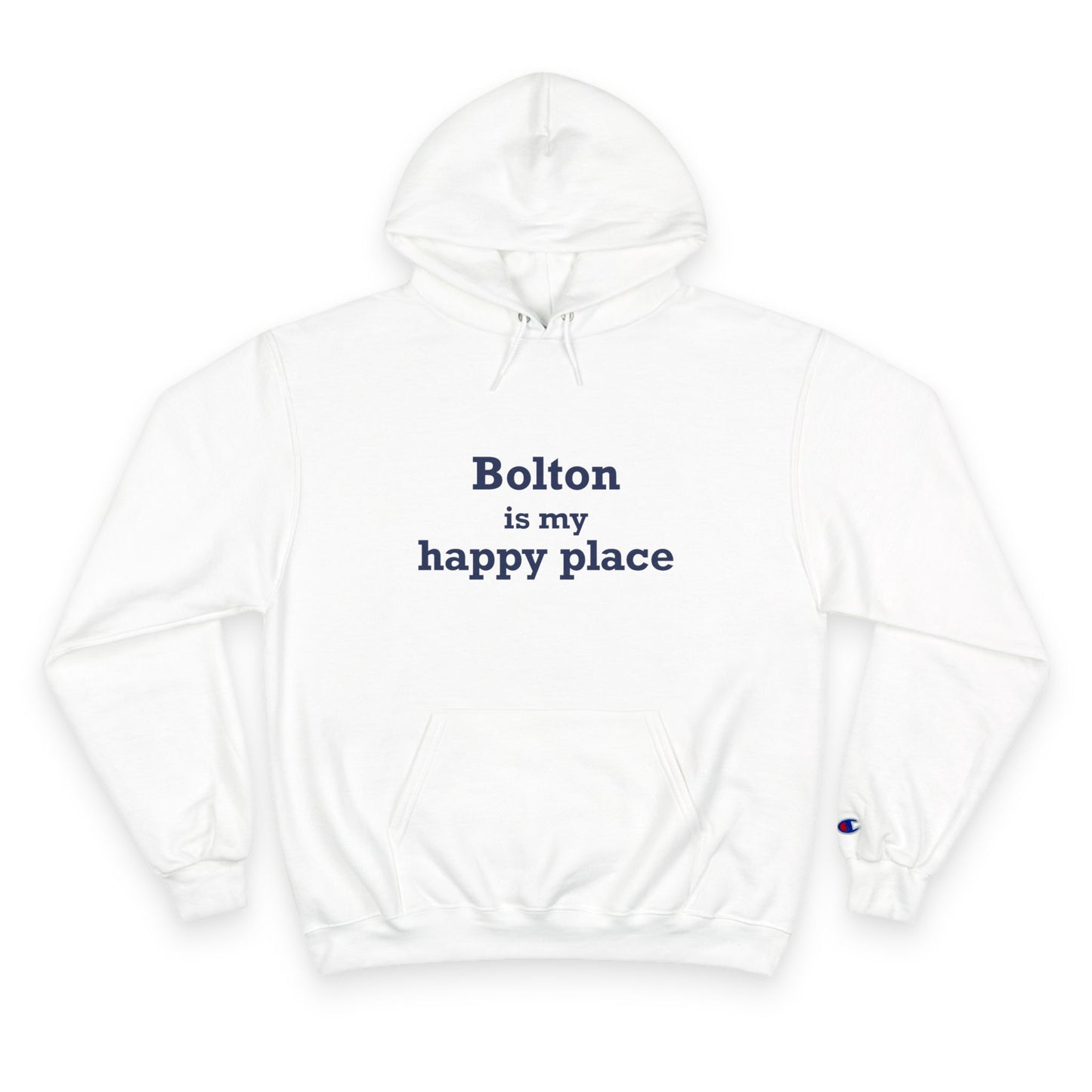 Bolton is My Happy Place Champion Hoodie