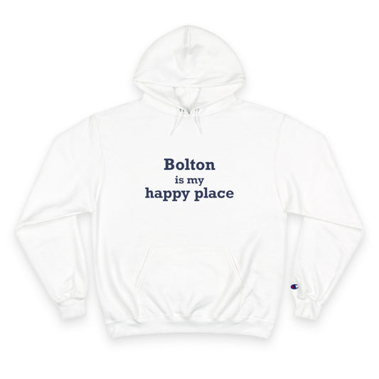 Bolton is My Happy Place Champion Hoodie