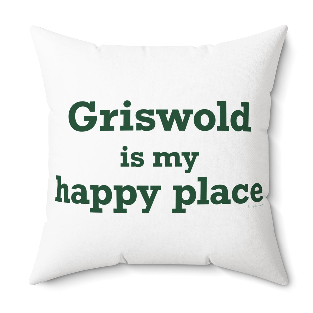 Griswold is My Happy Place Spun Polyester Square Pillow