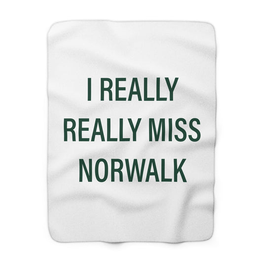 I Really Really Miss Norwalk  Sherpa Fleece Blanket
