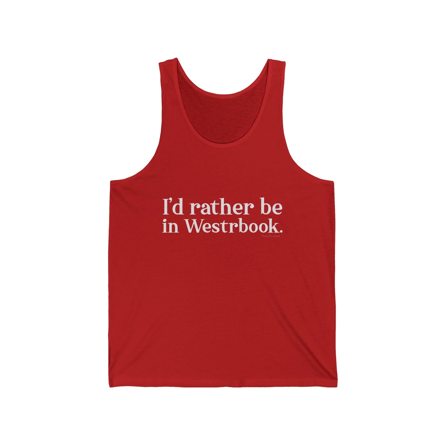 I'd rather be in Westbrook. Unisex Jersey Tank