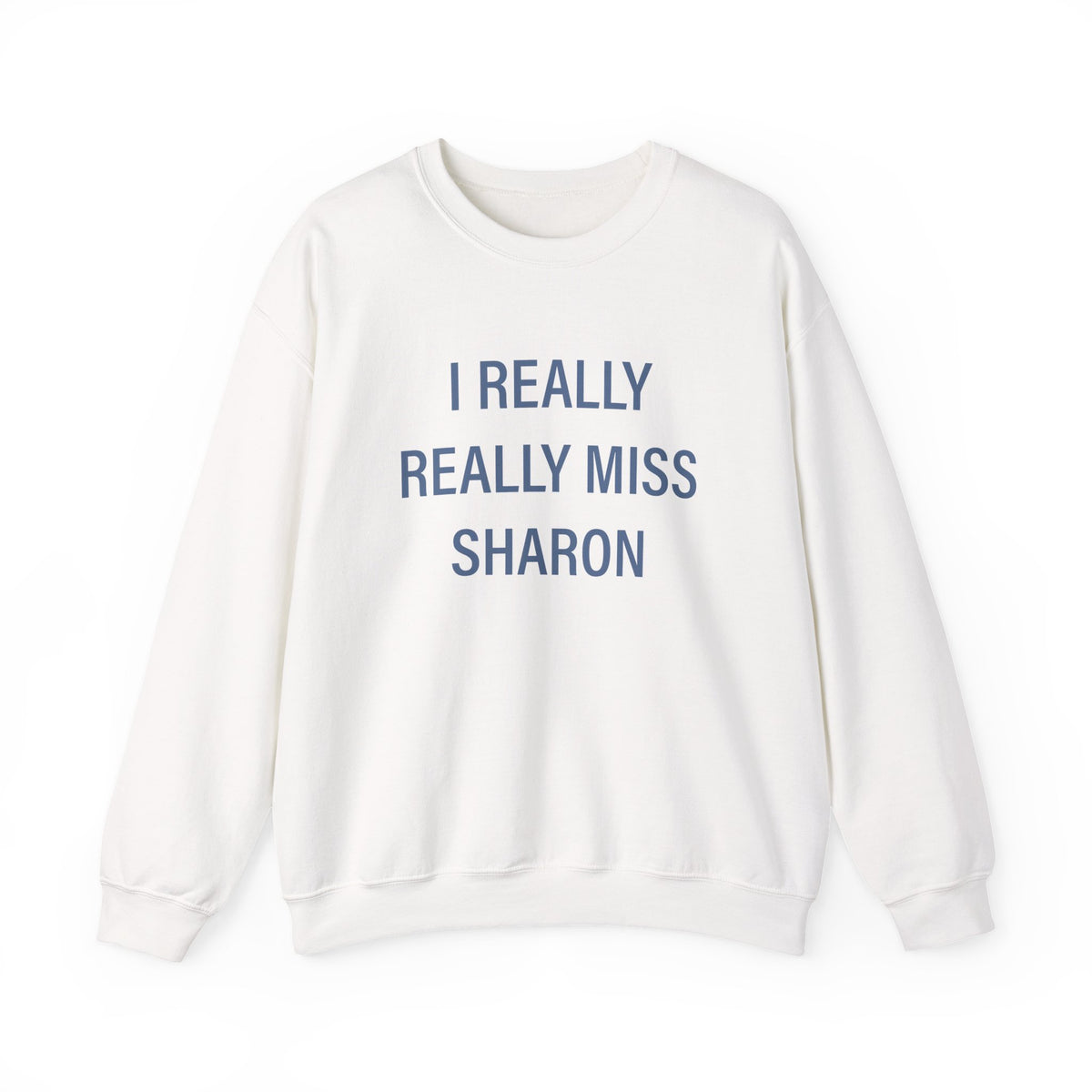 I Really Really Miss Sharon Unisex Heavy Blend™ Crewneck Sweatshirt