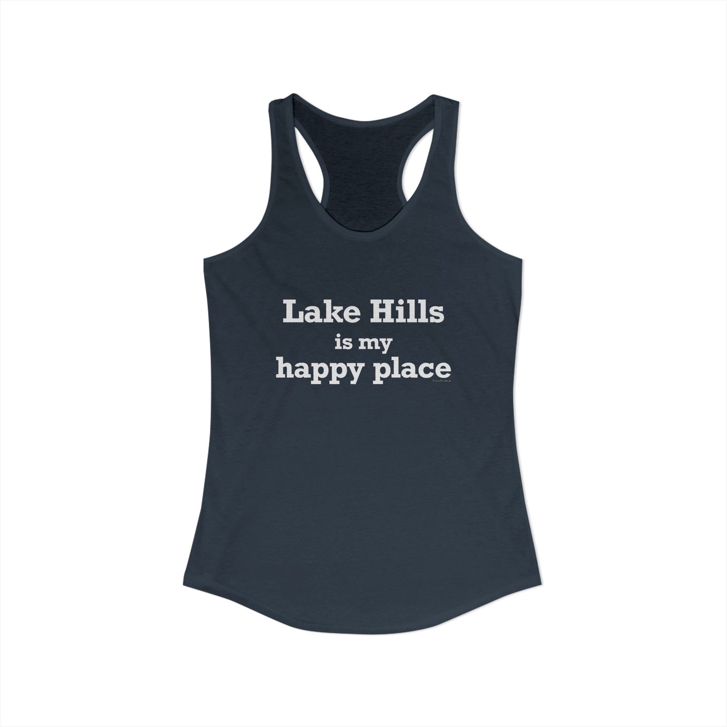 Lake Hills is My Happy Place Women's Ideal Racerback Tank Top