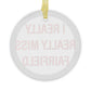I Really Really Miss Fairfield Glass Ornaments
