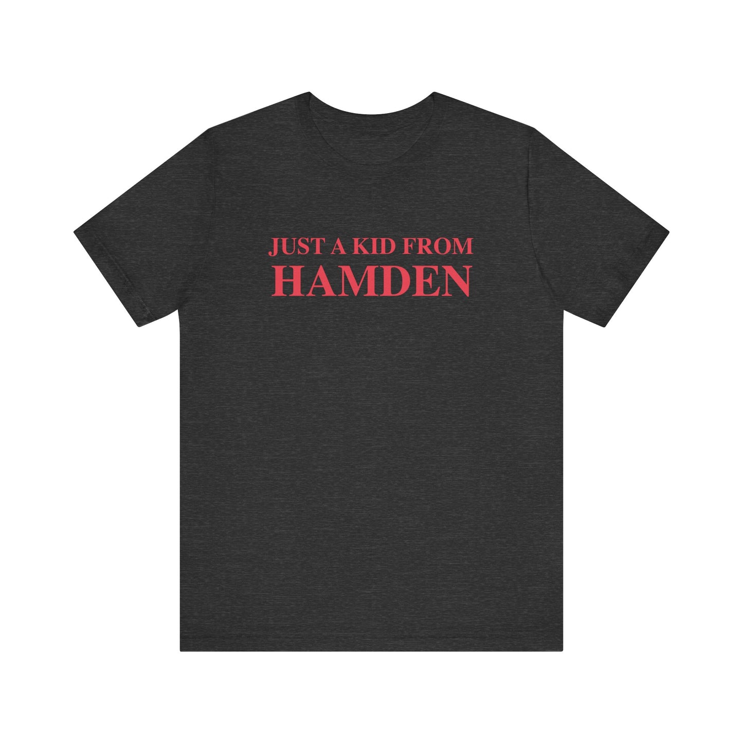 Just a kid from Hamden Unisex Jersey Short Sleeve Tee