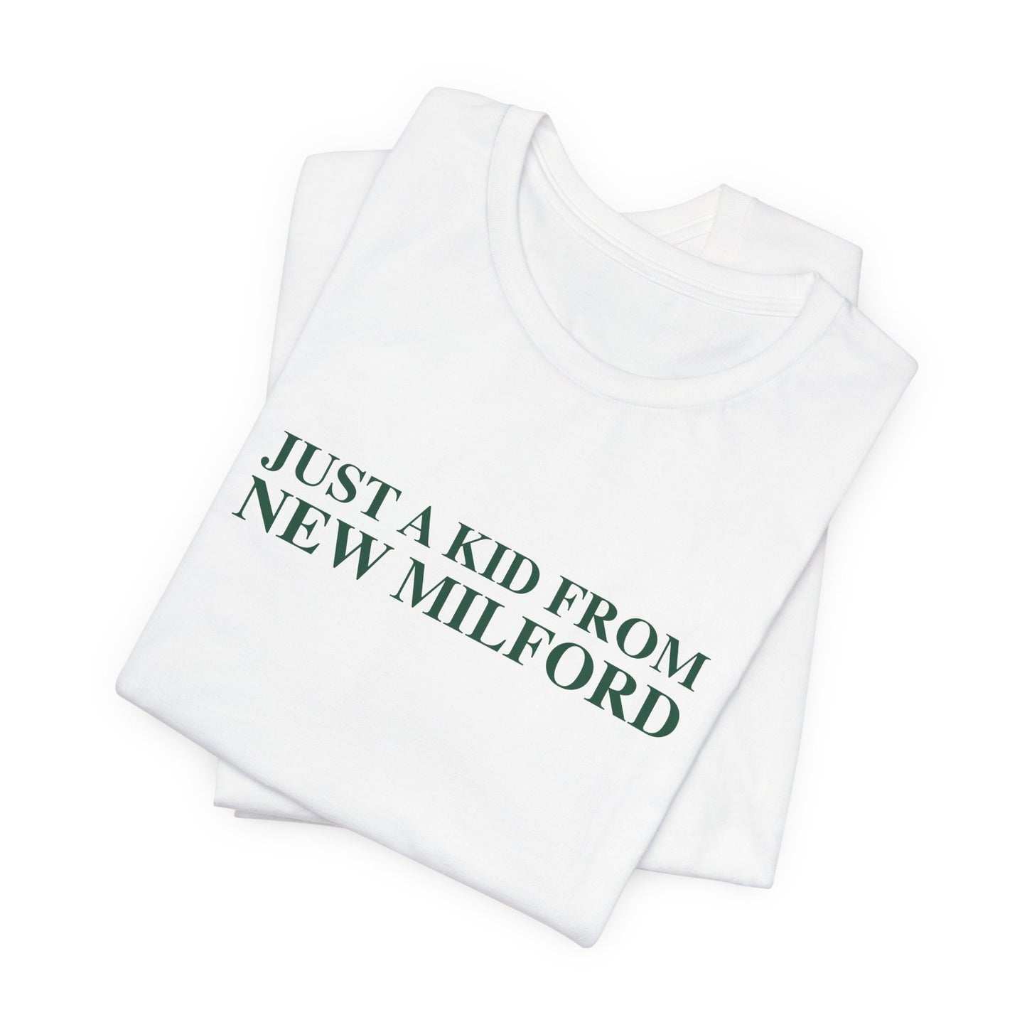 Just a kid from New Milford Unisex Jersey Short Sleeve T-Shirt