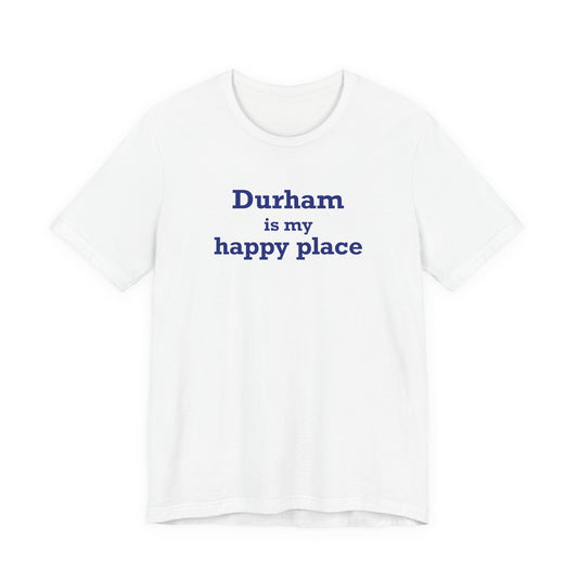 Durham is My Happy Place Unisex Jersey Short Sleeve T-Shirt