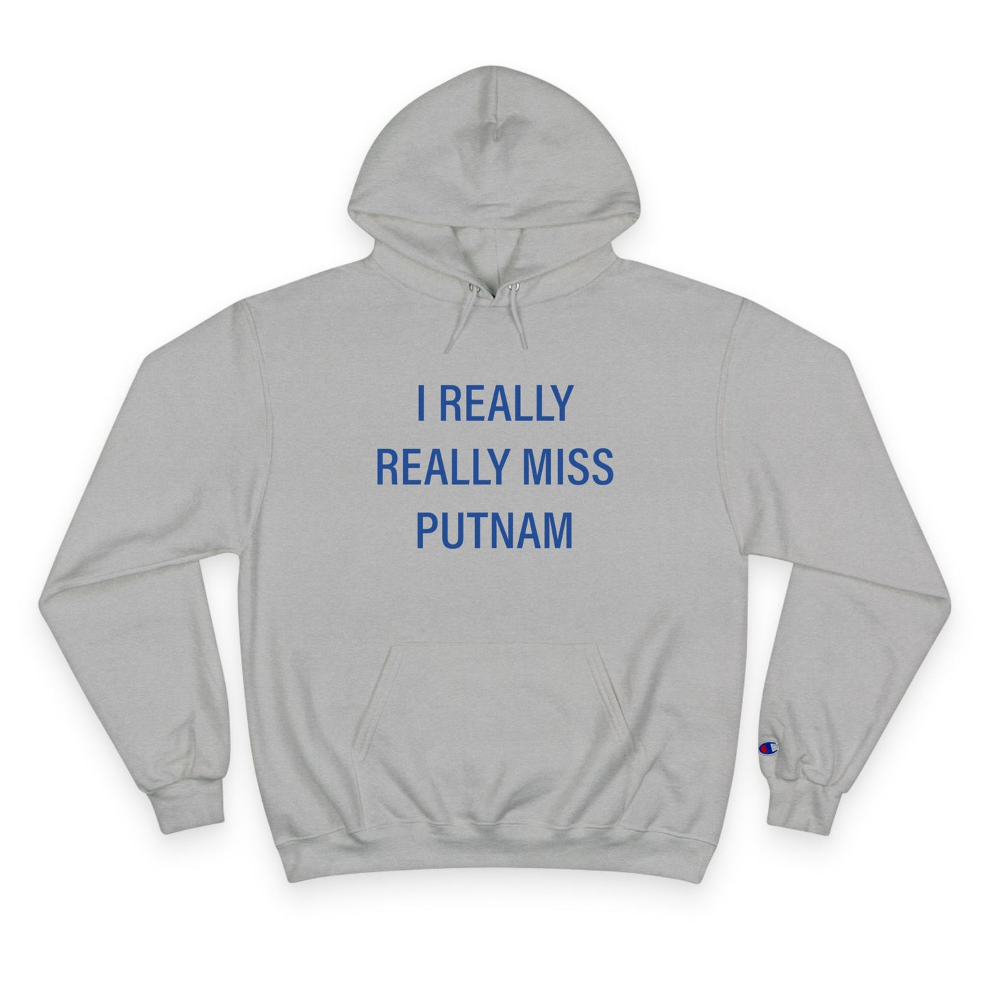I Really Really Miss Putnam  Champion Hoodie