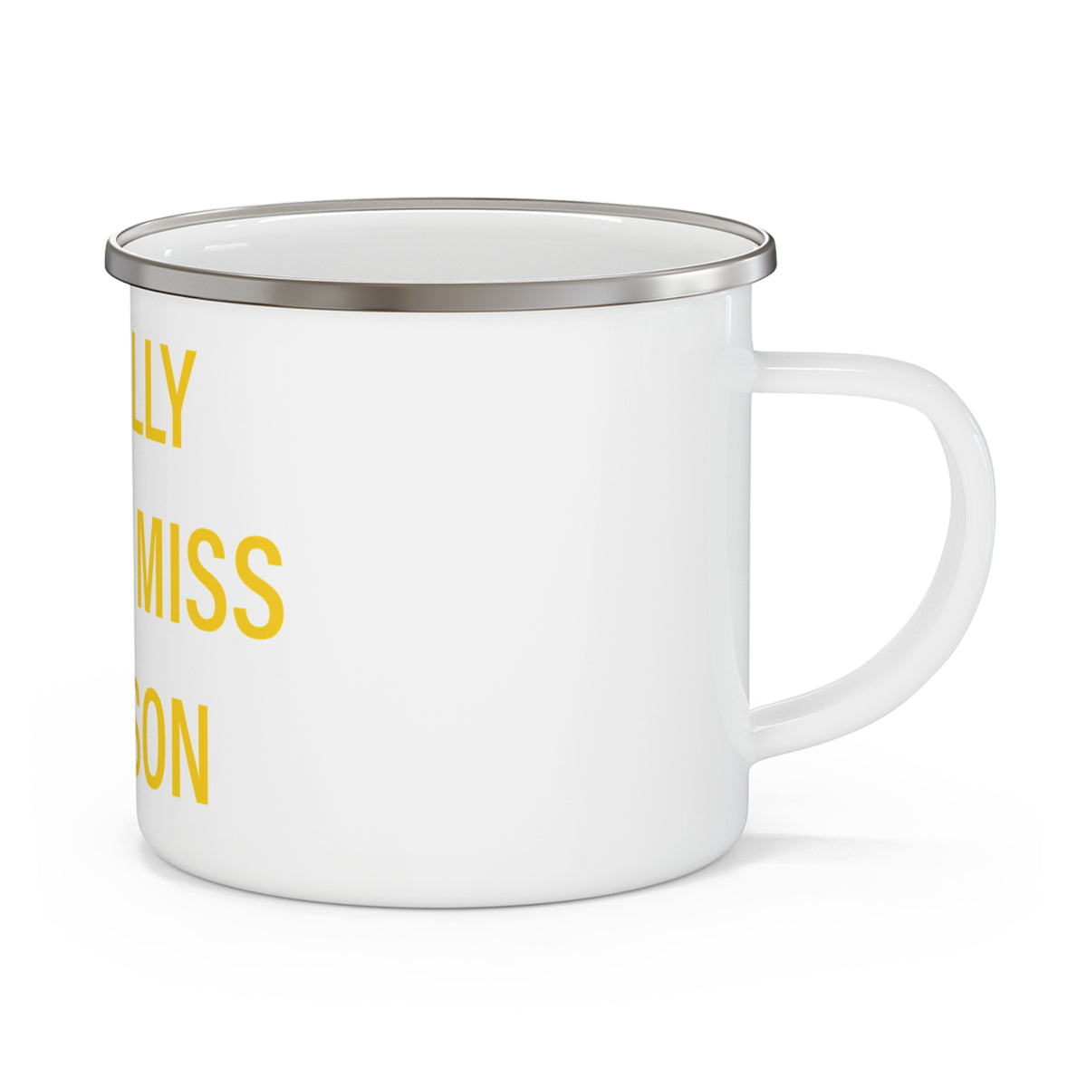 I Really Really Miss Madison Place Enamel Camping Mug