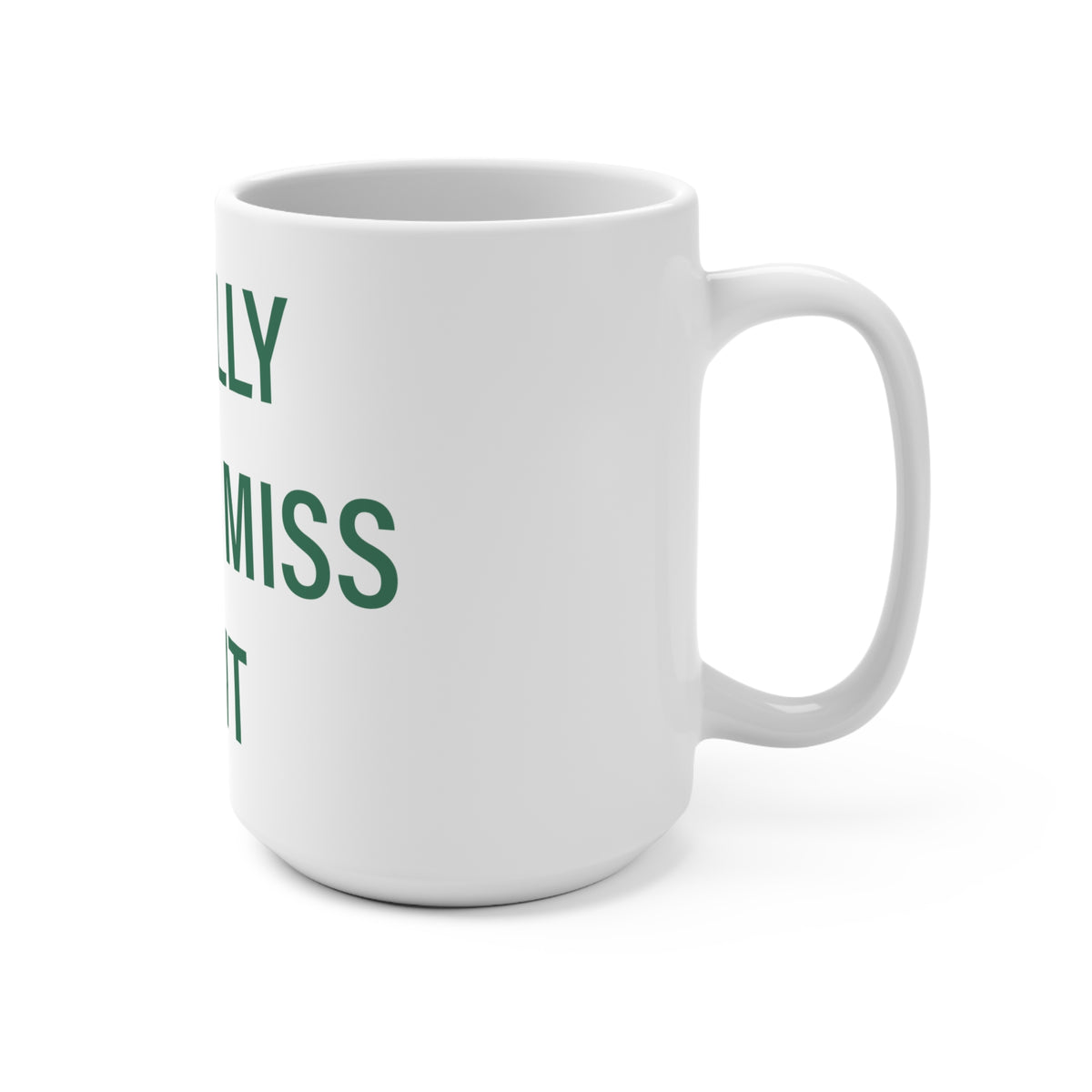 I Really Really Miss Kent Mug 15oz