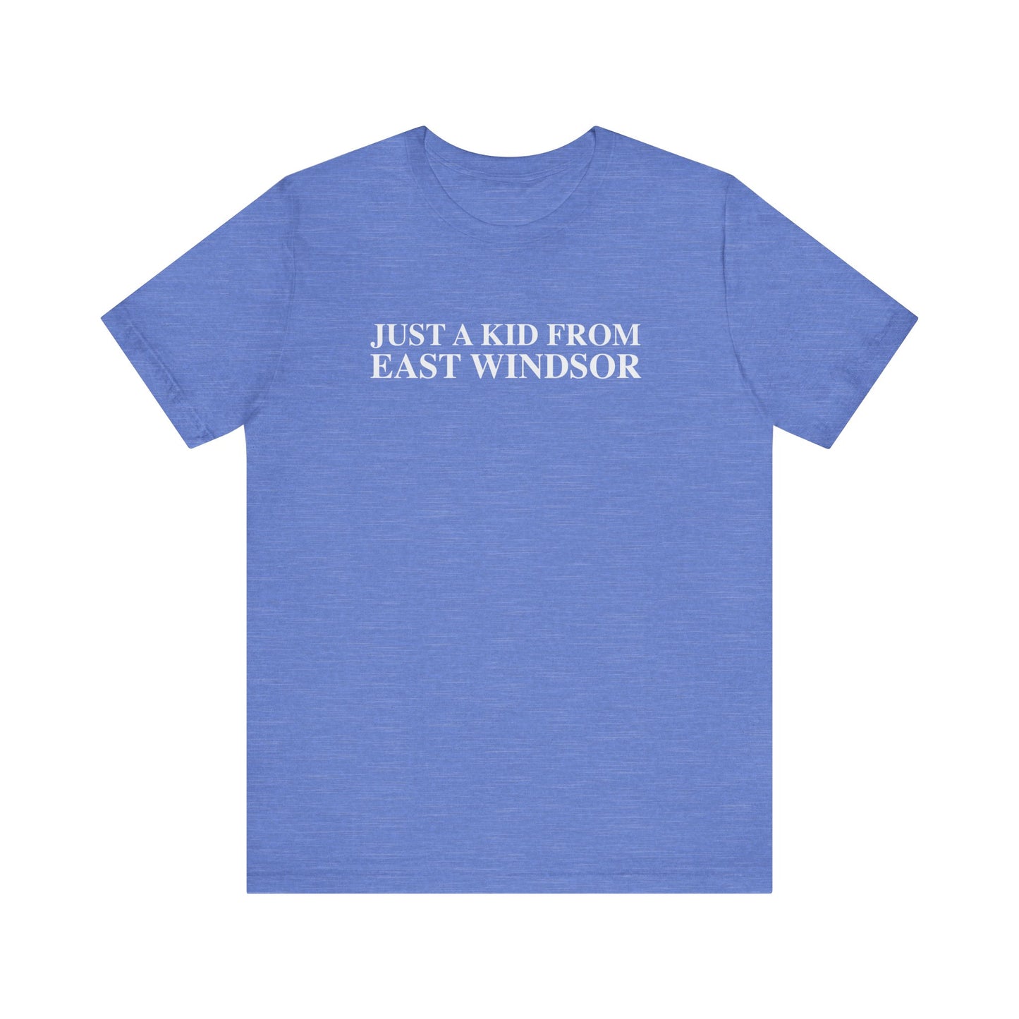 Just a kid from East Windsor Unisex Jersey Short Sleeve T-Shirt