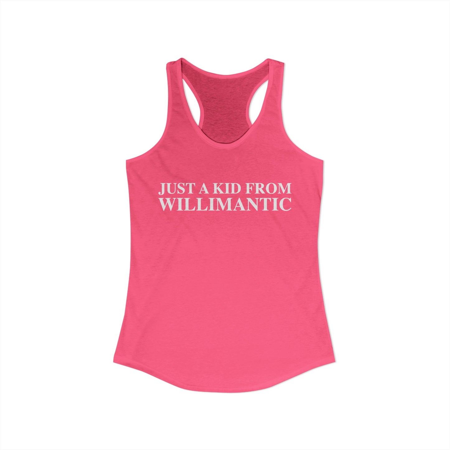 Just a kid from Willimantic Women's Ideal Racerback Tank Top