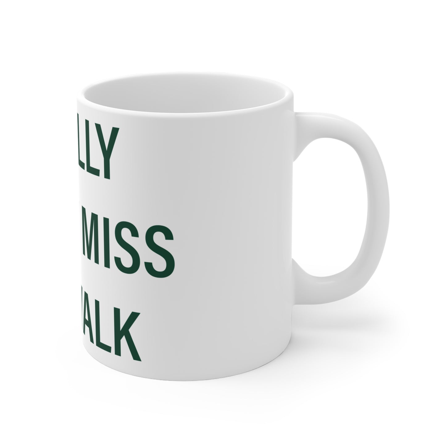 I Really Really Miss Norwalk  Mug 11oz