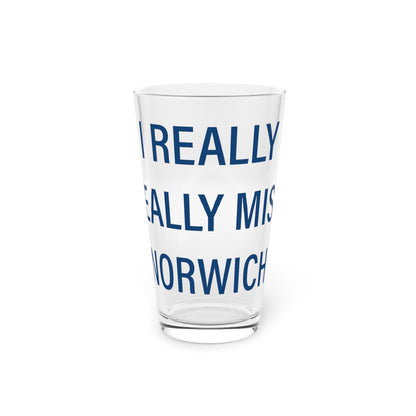 I Really Really Miss Norwich Pint Glass, 16oz