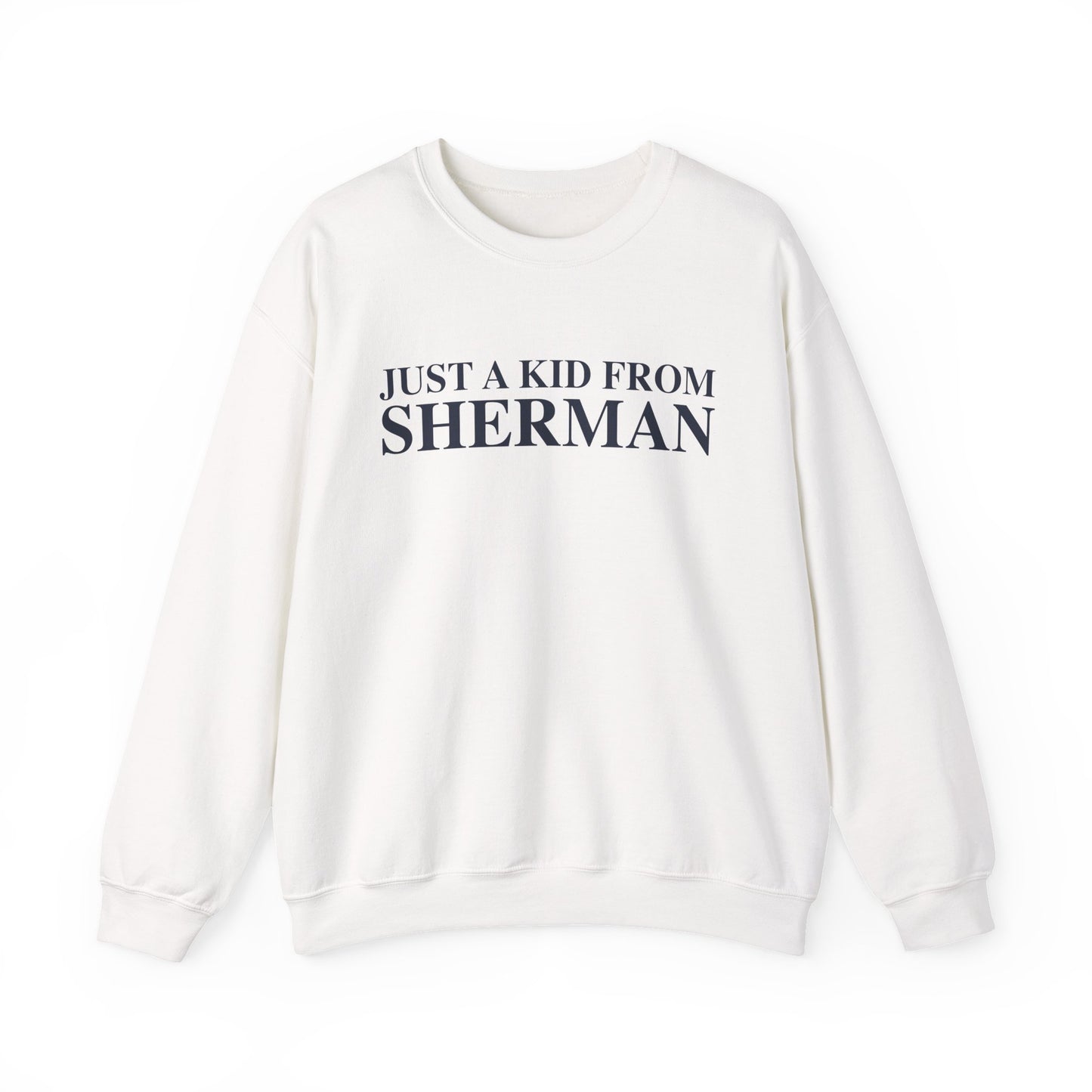 Just a kid from Sherman Unisex Heavy Blend™ Crewneck Sweatshirt