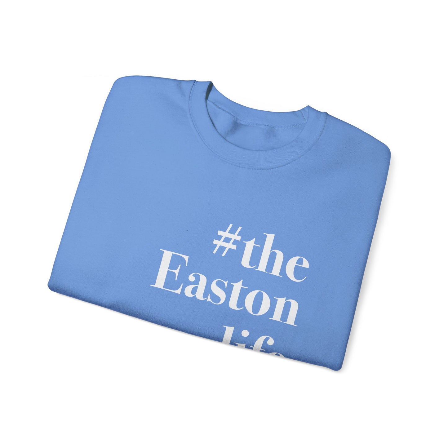 #theeastonlife Unisex Heavy Blend™ Crewneck Sweatshirt