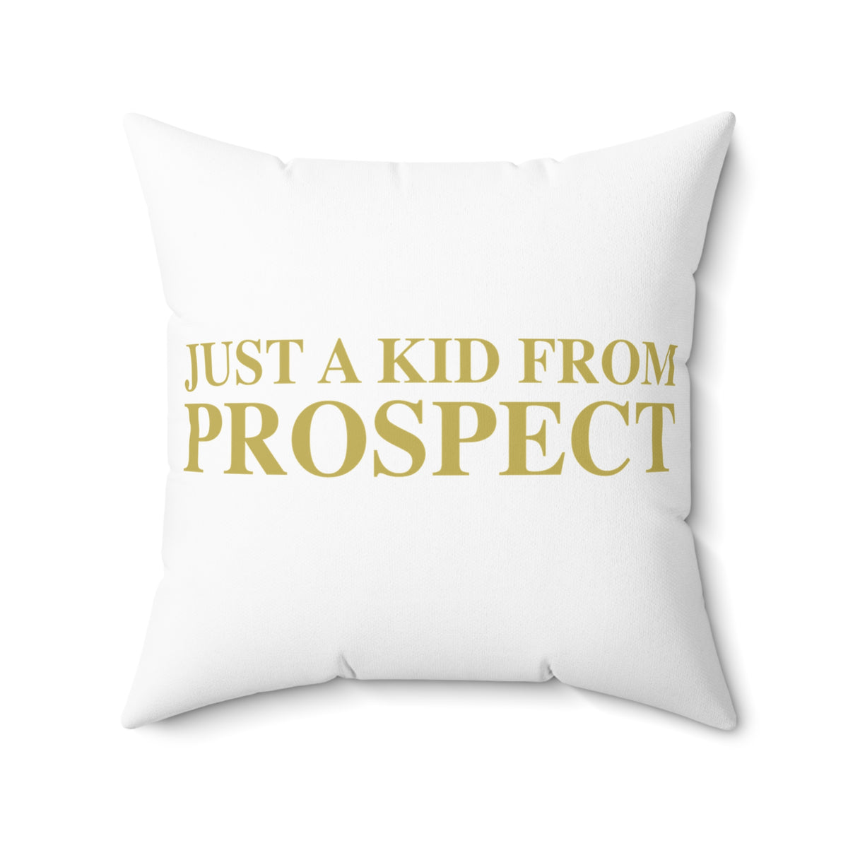 Just a kid from Prospect Polyester Square Pillow