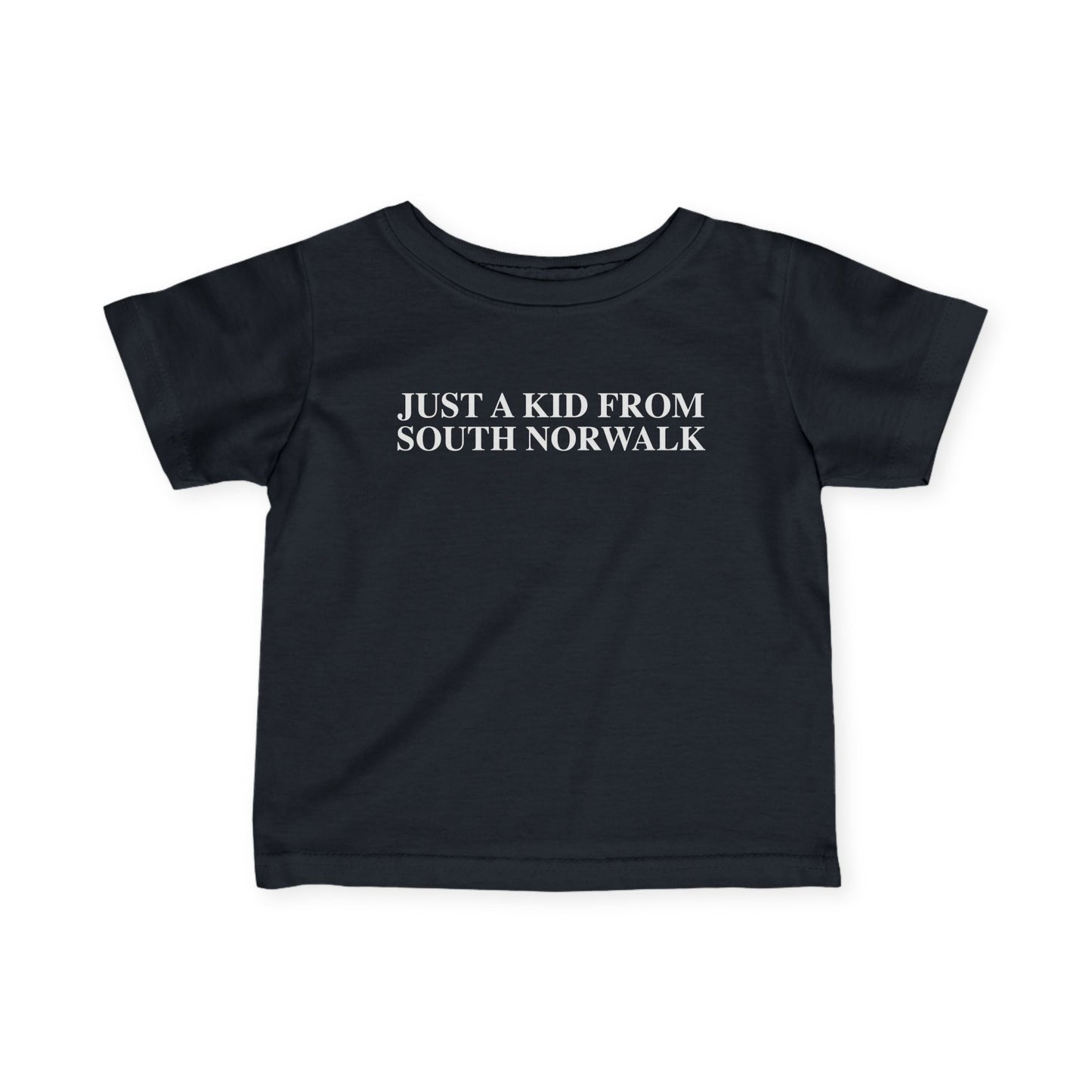 Just a kid from South Norwalk Infant Fine Jersey T-Shirt