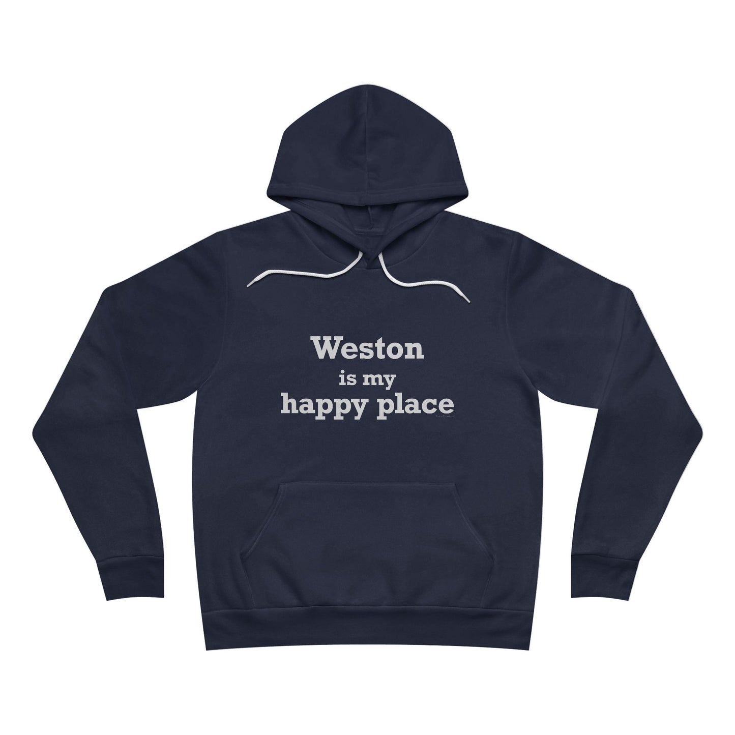 Weston Is My Happy Place Unisex Sponge Fleece Pullover Hoodie Sweatshirt