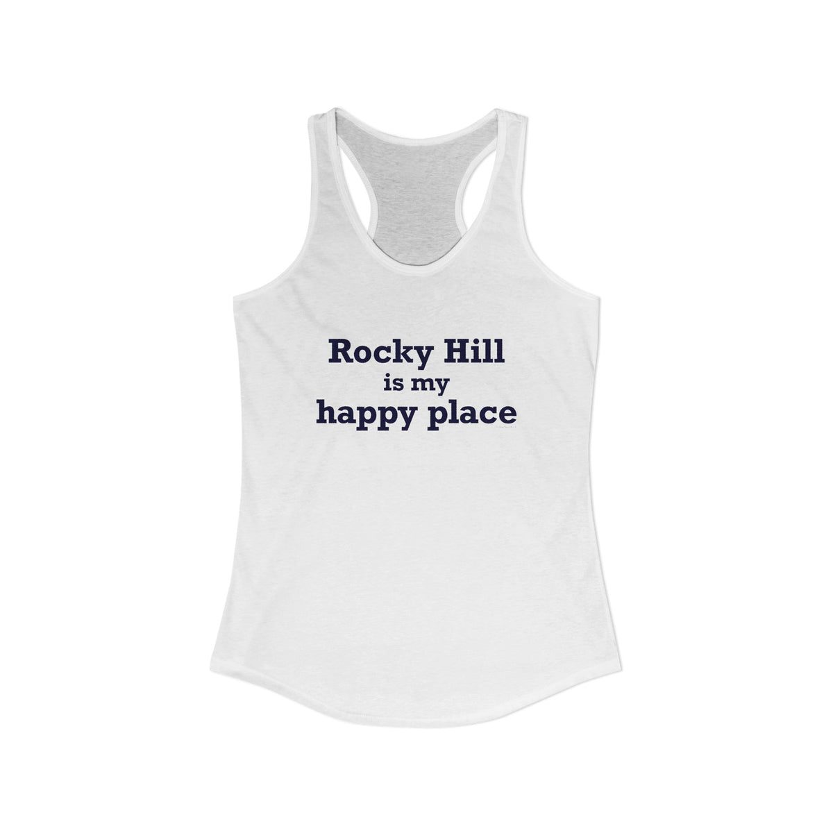 Rocky Hill is My Happy Place Women's Ideal Racerback Tank Top