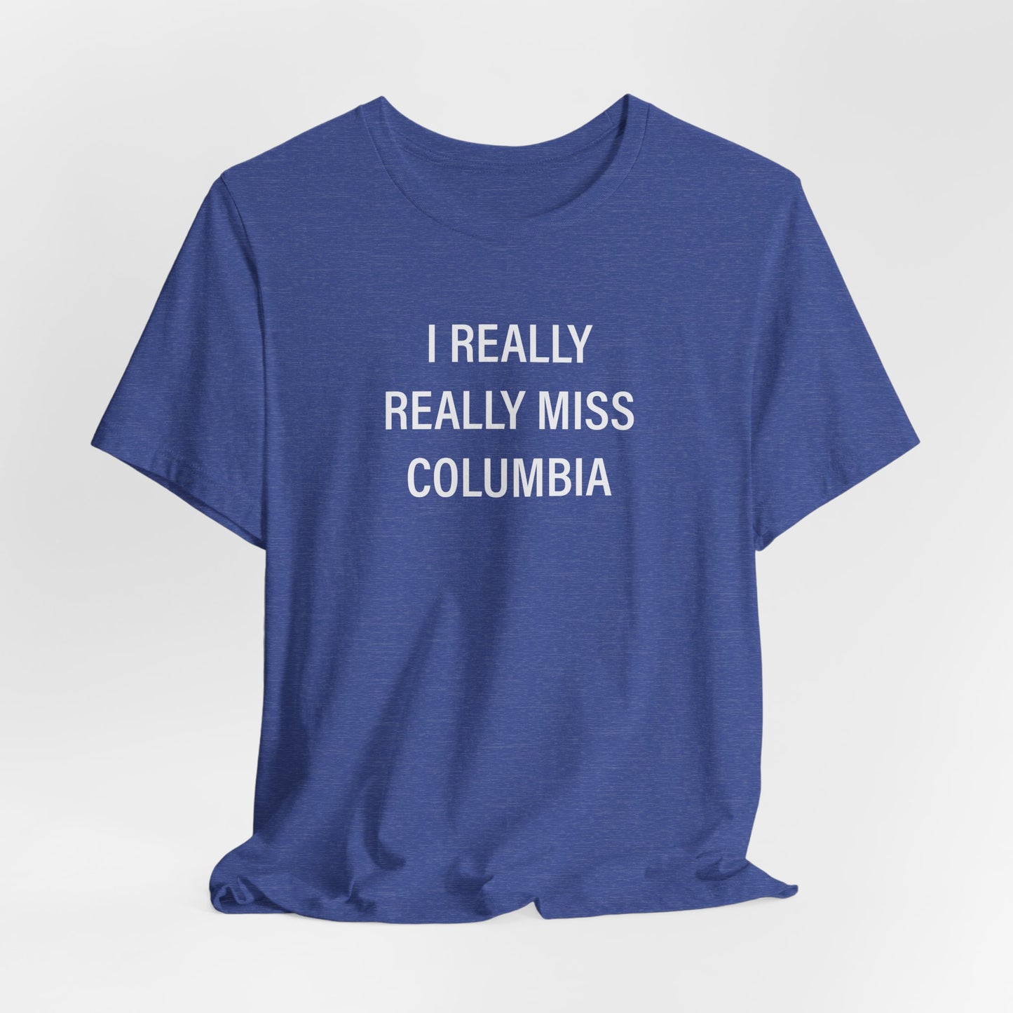I Really Really Miss Columbia Unisex Jersey Short Sleeve T-Shirt