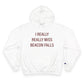 I Really Really Miss Beacon Falls Champion Hoodie
