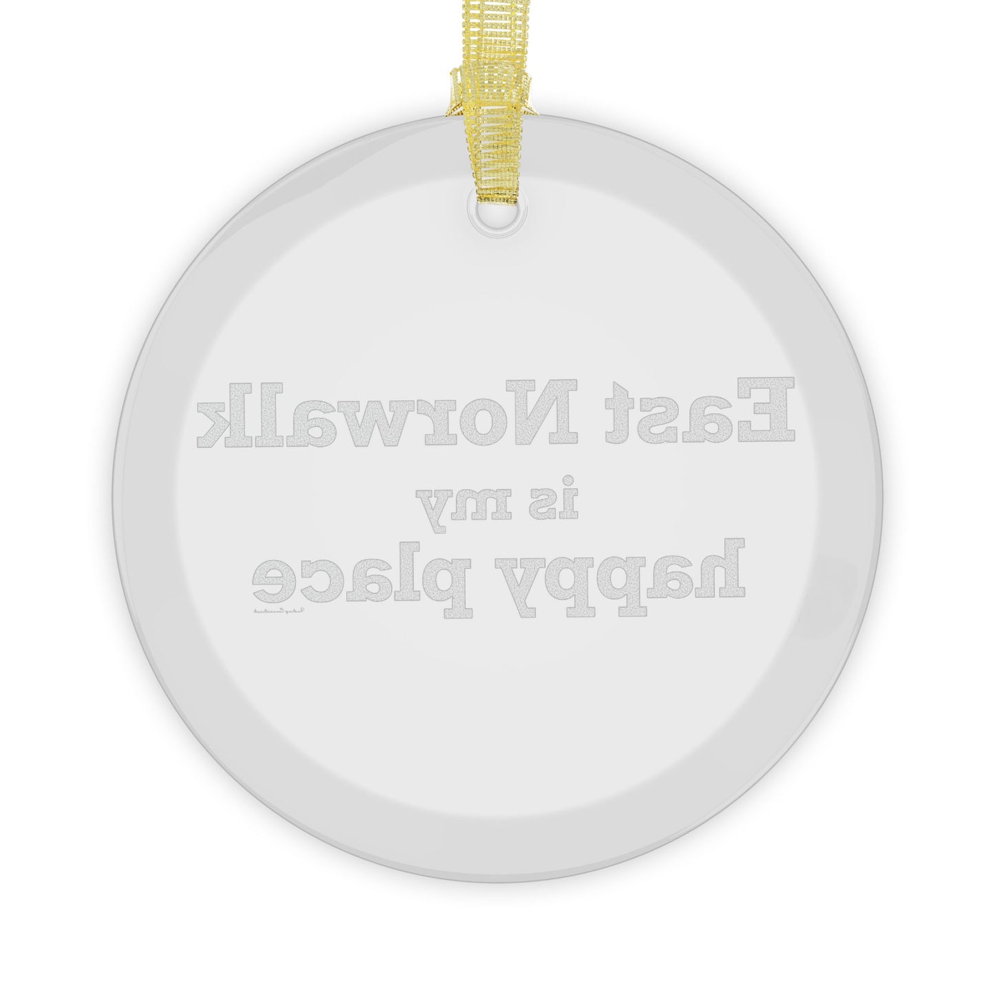 East Norwalk is My Happy Place Glass Ornaments