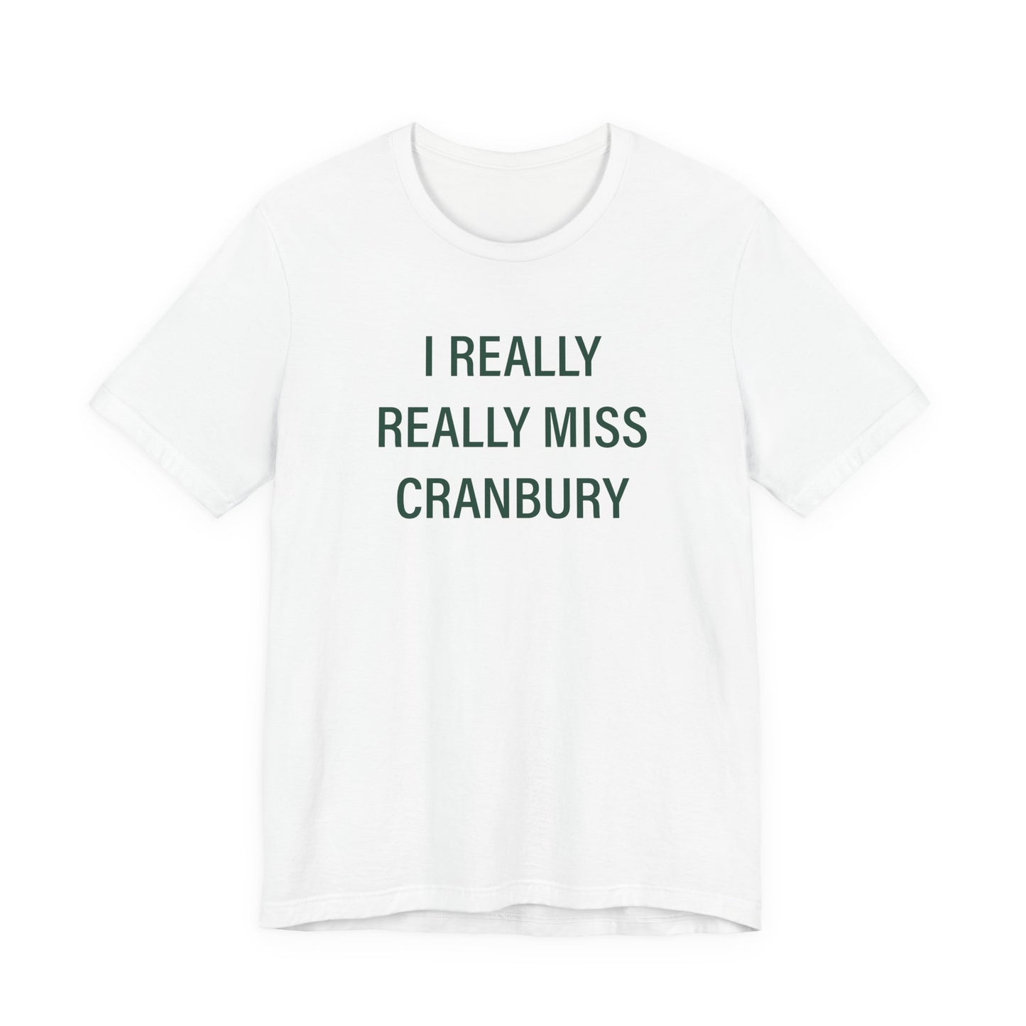 I Really Really Miss Cranbury Unisex Jersey Short Sleeve T-Shirt