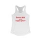 Sasco Hill is My Happy Place Women's Ideal Racerback Tank Top