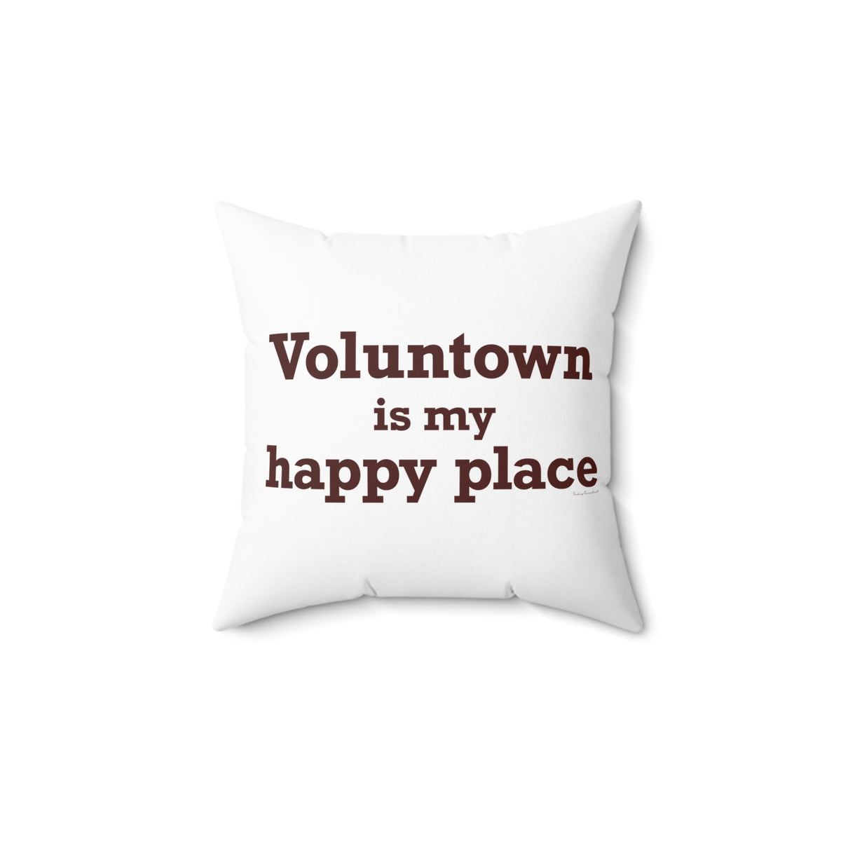 Voluntown is My Happy Place Spun Polyester Square Pillow