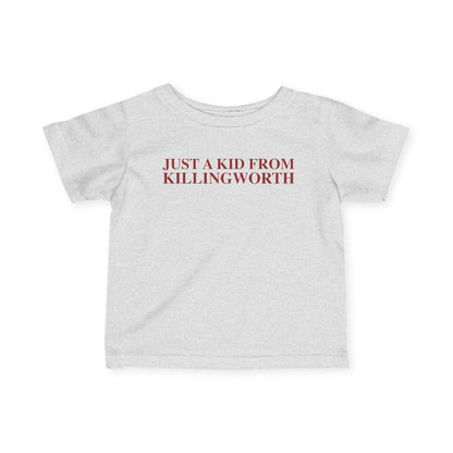 Just a kid from Killingworth Infant Fine Jersey T-Shirt